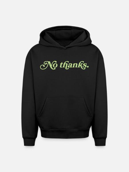 No thanks – Minimalistisches Statement - Oversized Heavyweight Unisex Hoodie - Schwarz