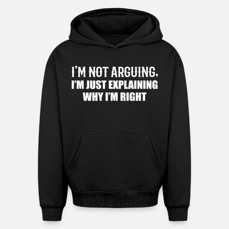 Je n’argumente pas j’ai juste raison - Sweat à capuche unisexe oversize épais SPREAD - noir