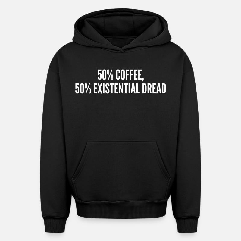 50% coffee 50% existential dread - Sweat à capuche unisexe oversize épais SPREAD - noir