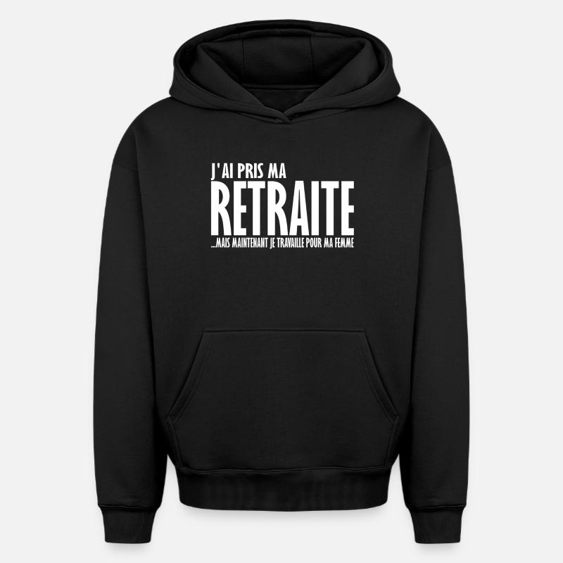 J'ai pris ma retraite - Sweat à capuche unisexe oversize épais SPREAD - noir