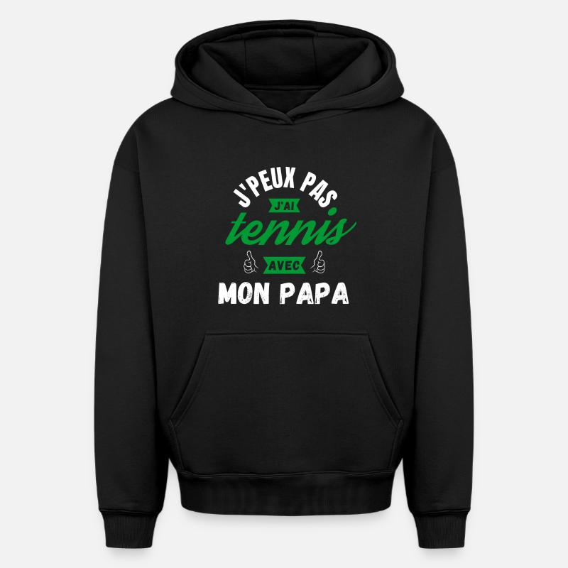 J'Peux Pas J'Ai Tennis Avec Mon Papa - Sweat à capuche unisexe oversize épais SPREAD - noir