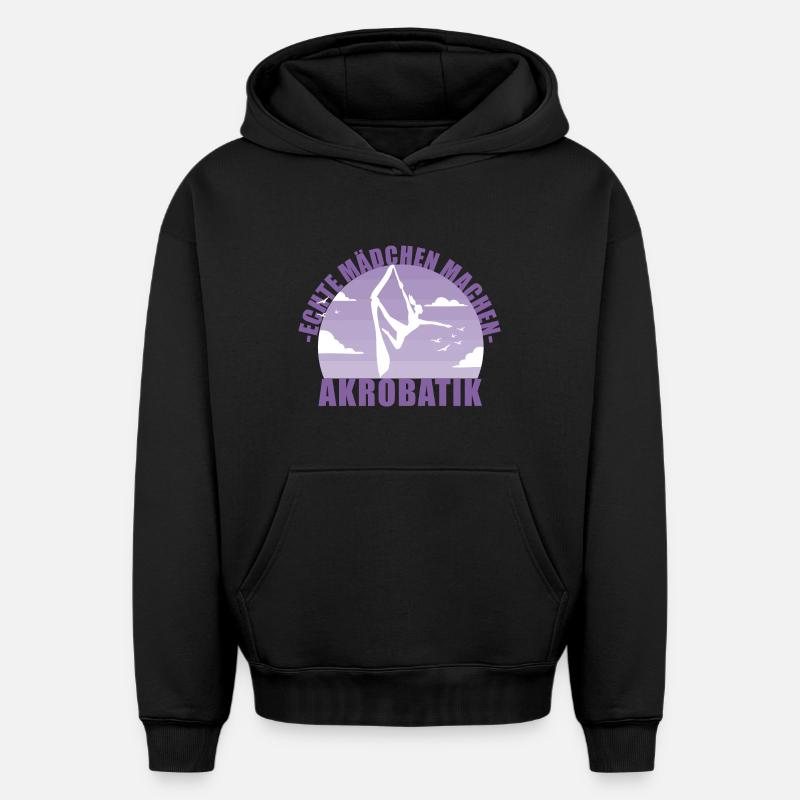 Echte Mädchen machen Akrobatik! Geschenk - Oversized Heavyweight Unisex Hoodie - Schwarz