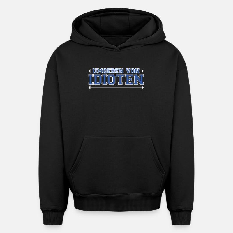 Entouré d’idiots - Sweat à capuche unisexe oversize épais SPREAD - noir