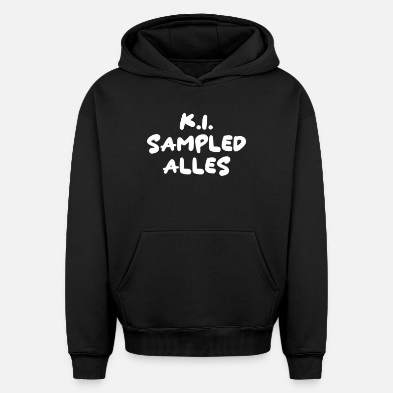 K.I. Sampled Alles - Oversized Heavyweight Unisex Hoodie - Schwarz