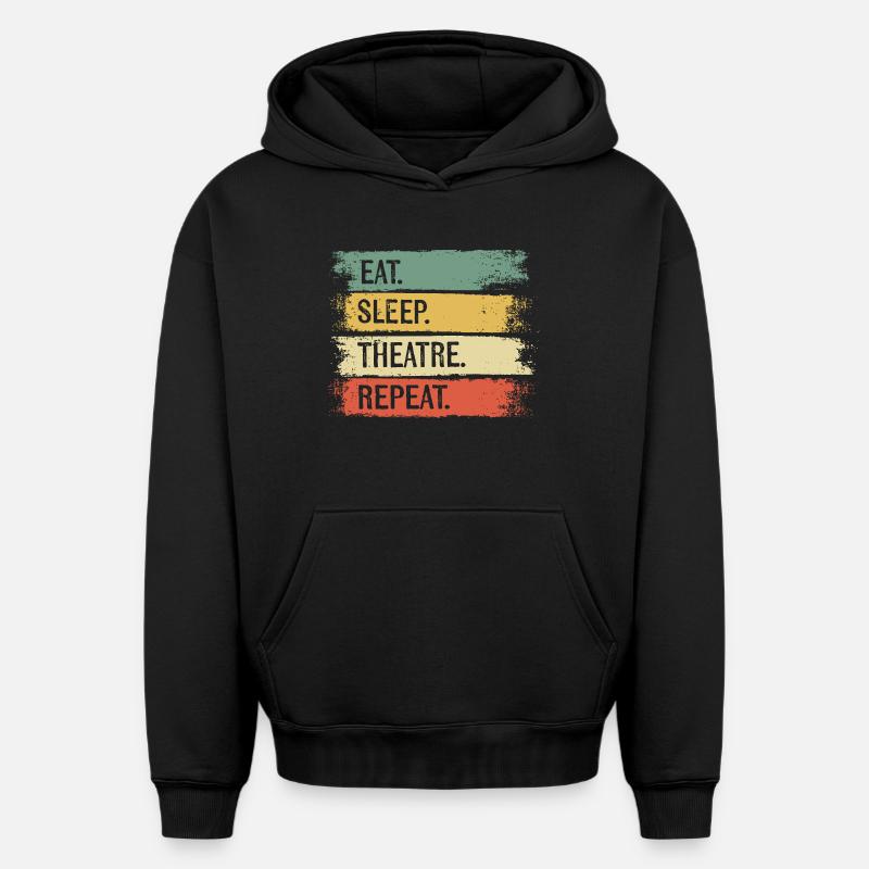 Manger, dormir, théâtre, répéter - Sweat à capuche unisexe oversize épais SPREAD - noir