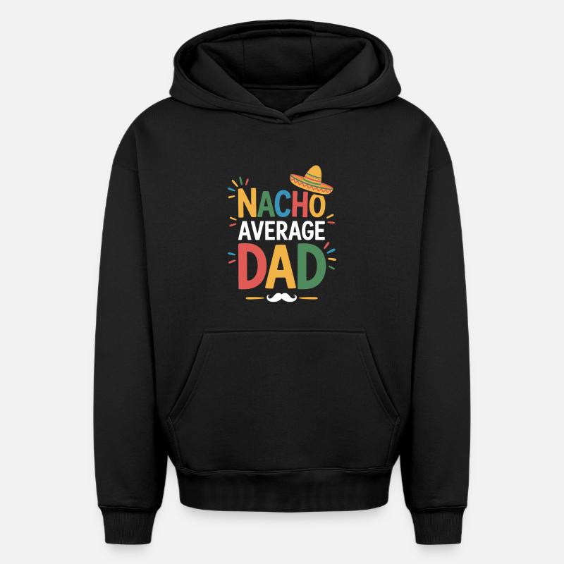 Nacho Average Dad - Sweat à capuche unisexe oversize épais SPREAD - noir