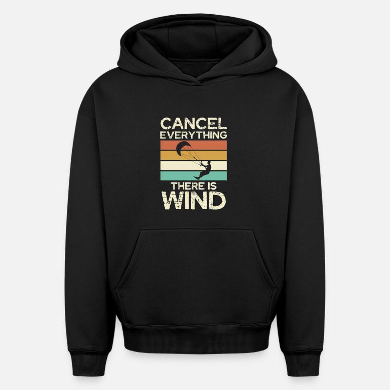 Cancel Everything There Is Wind - Oversized Heavyweight Unisex Hoodie - Schwarz