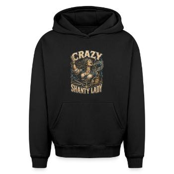 Shanty Choir Sea shanties Crazy Shanty Lady - Oversized Heavyweight Unisex Hoodie - black - Front - AI Model Female 172 light (172cm) & AI Model Male 185 light (185cm)