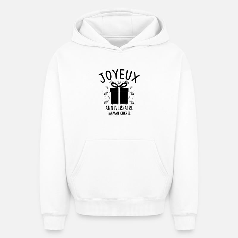 JOYEUX ANNIVERSAIRE MAMAN CHÉRIE - Sweat à capuche unisexe oversize épais SPREAD - blanc