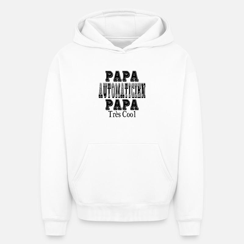 Papa Automaticien Papa Très Cool - Sweat à capuche unisexe oversize épais SPREAD - blanc