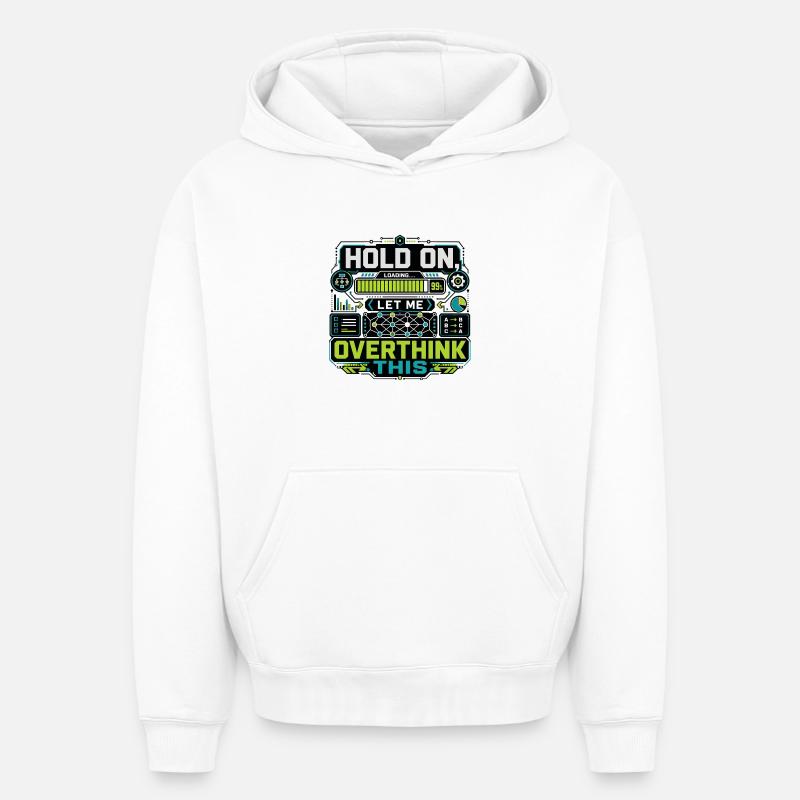 Overthink This Loading Screen - Oversized Heavyweight Unisex Hoodie - white