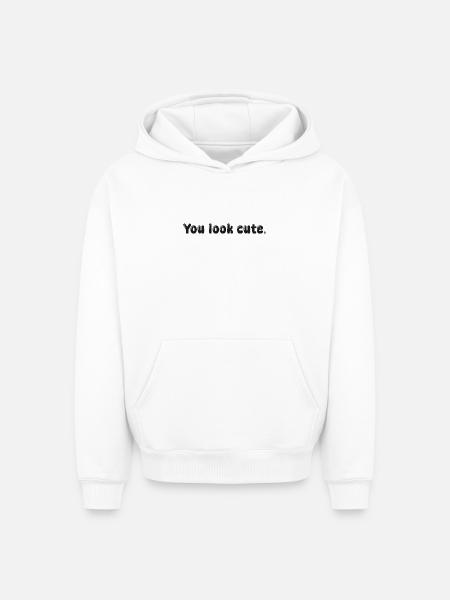 you look cute - Oversized Heavyweight Unisex Hoodie - white