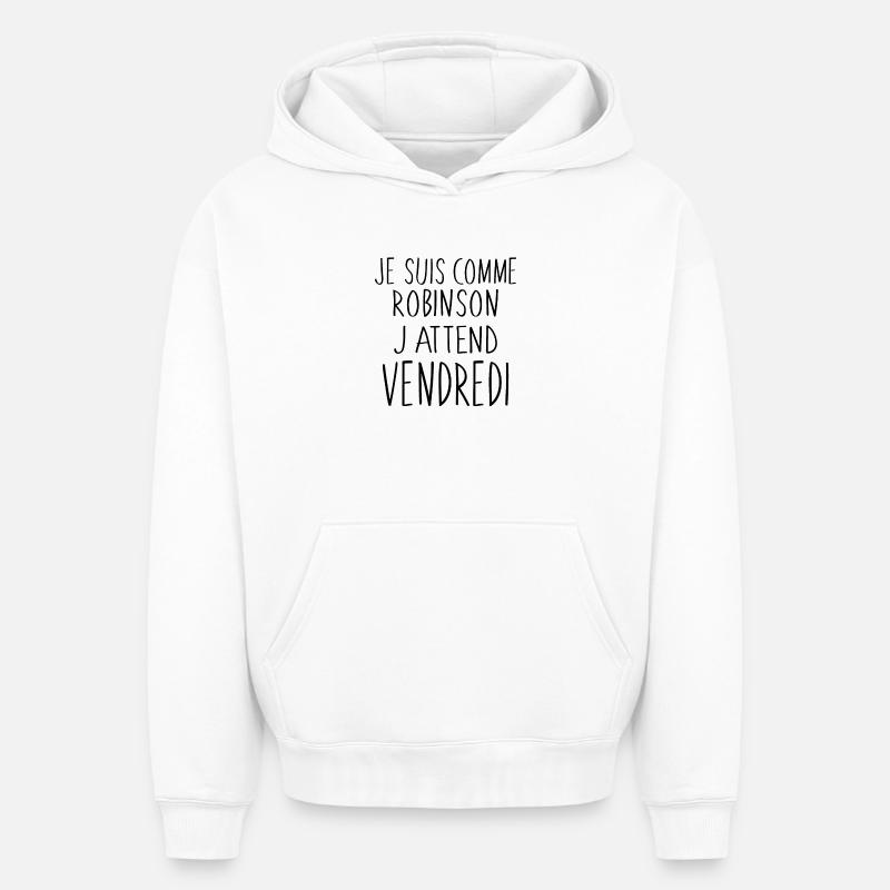 Je suis comme Robinson - Sweat à capuche unisexe oversize épais SPREAD - blanc
