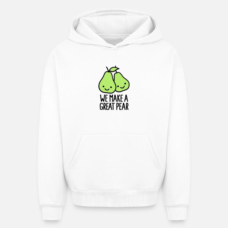We make a great pear - Oversized Heavyweight Unisex Hoodie - Weiß