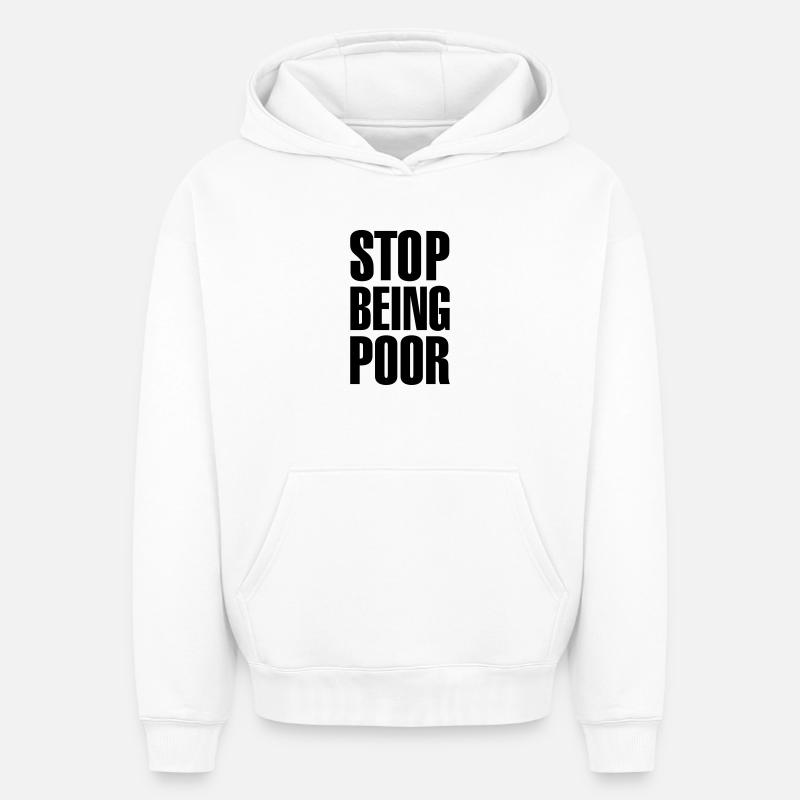 Stop being poor - Sweat à capuche unisexe oversize épais SPREAD - blanc
