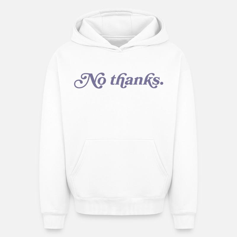 Nein, danke. - Oversized Heavyweight Unisex Hoodie - Weiß