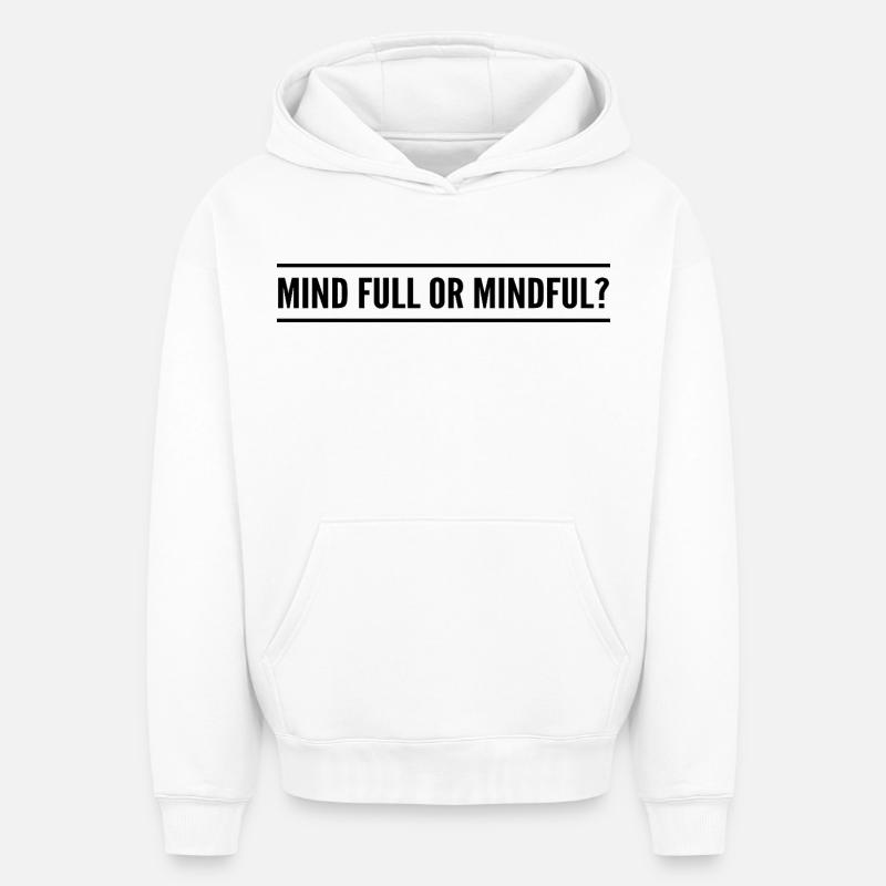 Geistig voll oder achtsam? - Oversized Heavyweight Unisex Hoodie - Weiß
