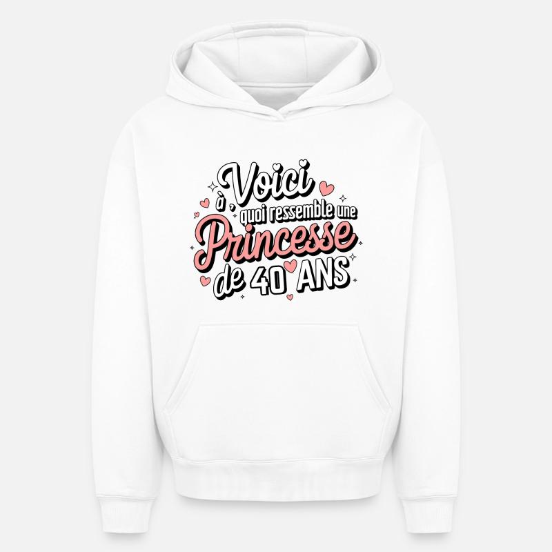 Princesse 40 Ans - Sweat à capuche unisexe oversize épais SPREAD - blanc