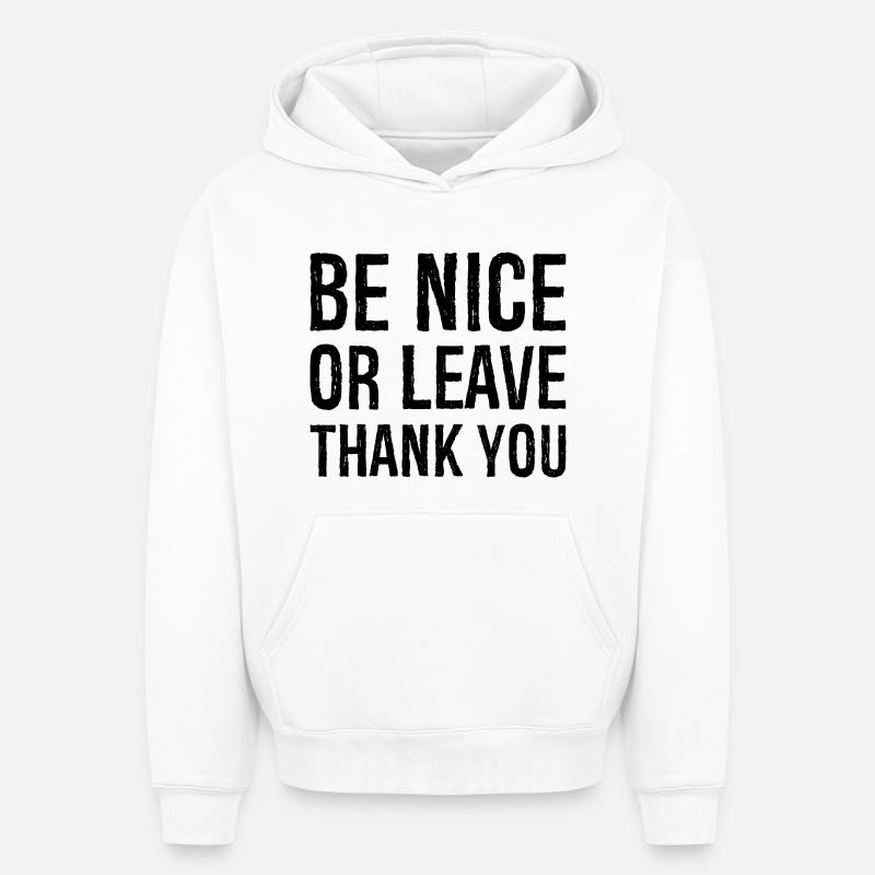 Sei nett oder geh Danke - Oversized Heavyweight Unisex Hoodie - Weiß