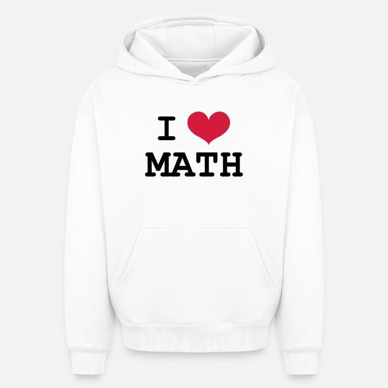 I Love Math - Sweat à capuche unisexe oversize épais SPREAD - blanc