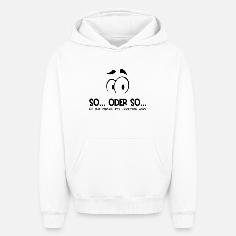 So...Oder So: Hässlicher Vogel - Schwarz - Oversized Heavyweight Unisex Hoodie - Weiß