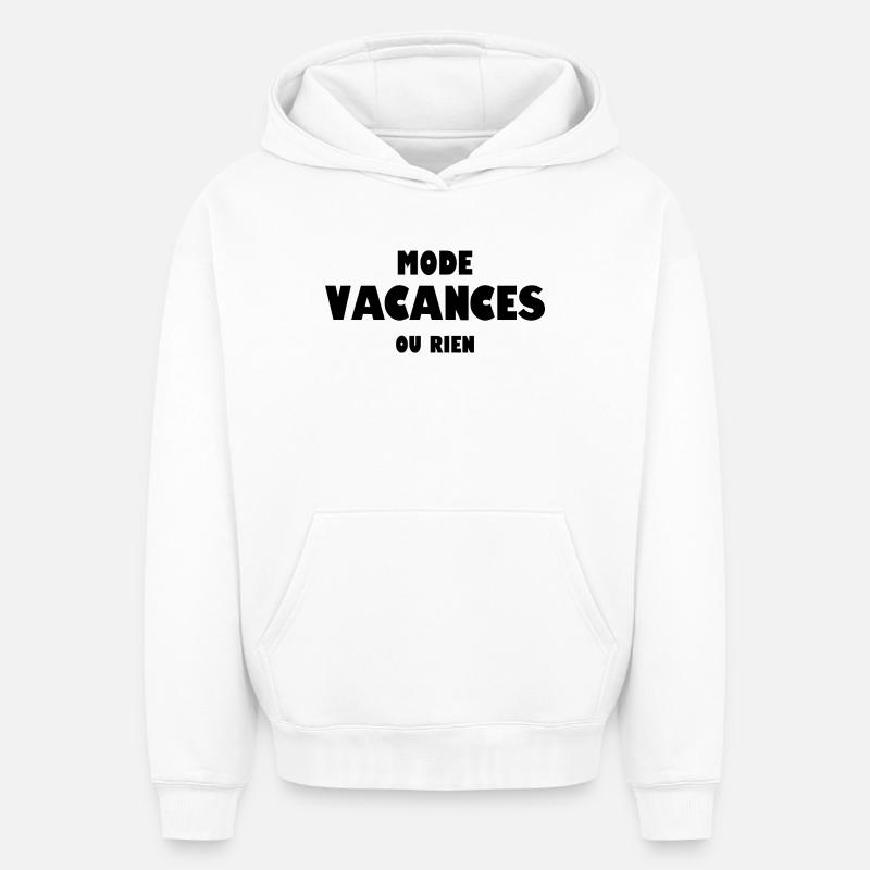Mode vacances ou rien - Sweat à capuche unisexe oversize épais SPREAD - blanc
