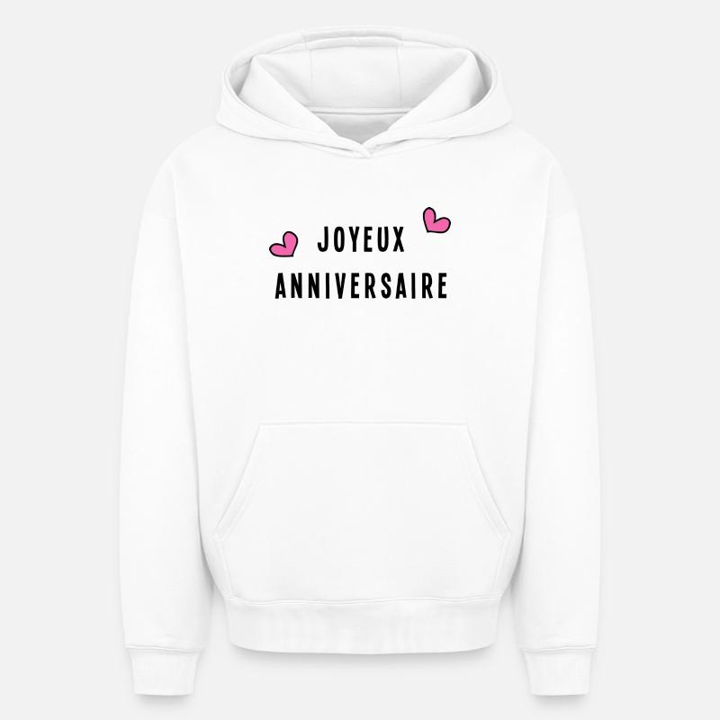 JOYEUX ANNIVERSAIRE - Sweat à capuche unisexe oversize épais SPREAD - blanc