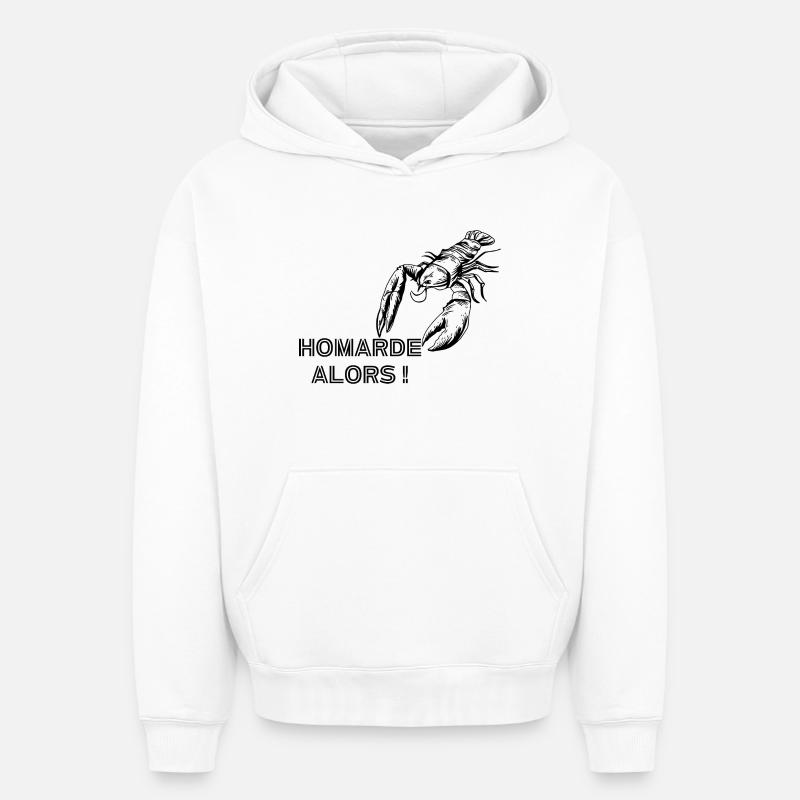 Homarde alors ! - Sweat à capuche unisexe oversize épais SPREAD - blanc