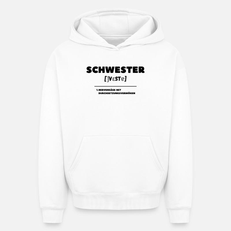 Schwester Definition Nervensäge - Oversized Heavyweight Unisex Hoodie - Weiß