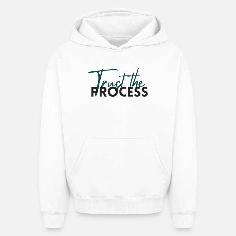 Trust The Process - Motivation Statement - Oversized Heavyweight Unisex Hoodie - Weiß