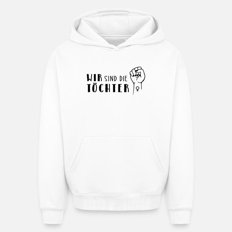 Wir sind die Töchter! - Oversized Heavyweight Unisex Hoodie - Weiß