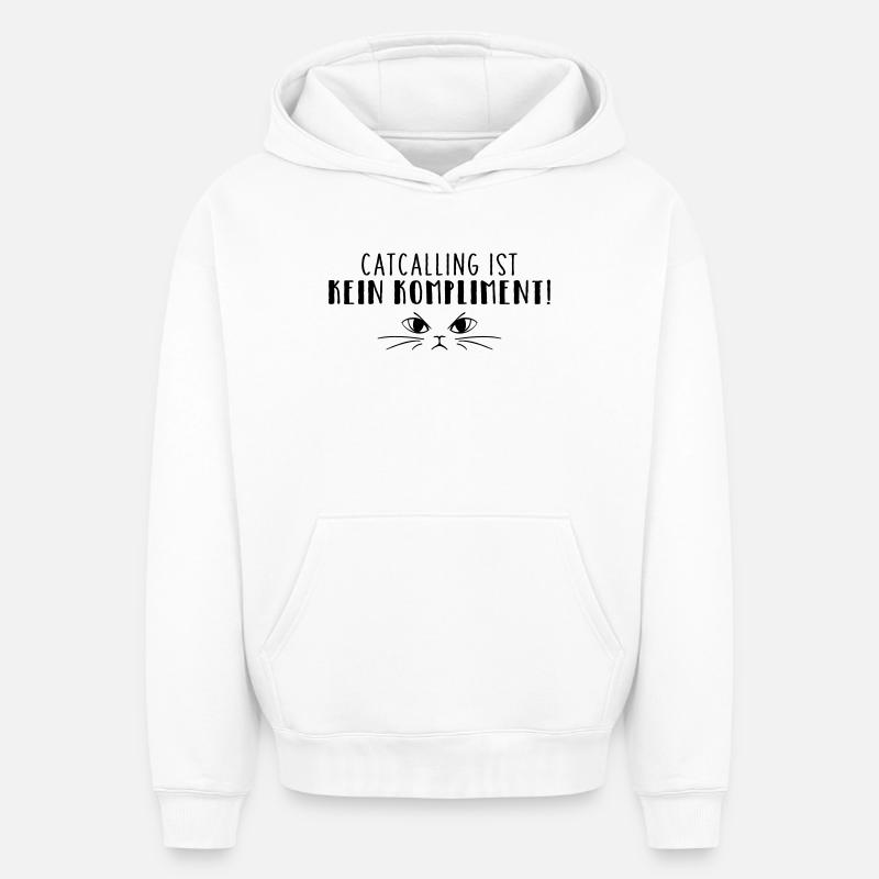 Catcalling ist kein Kompliment! - Oversized Heavyweight Unisex Hoodie - Weiß