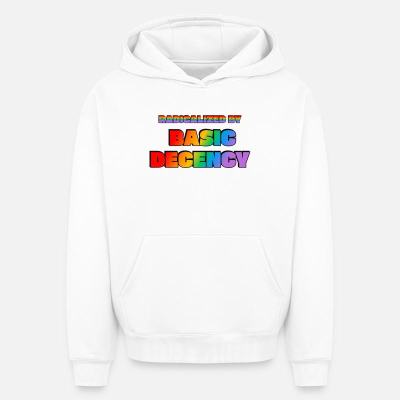 Radicalized by Basic Decency - Oversized Heavyweight Unisex Hoodie - white