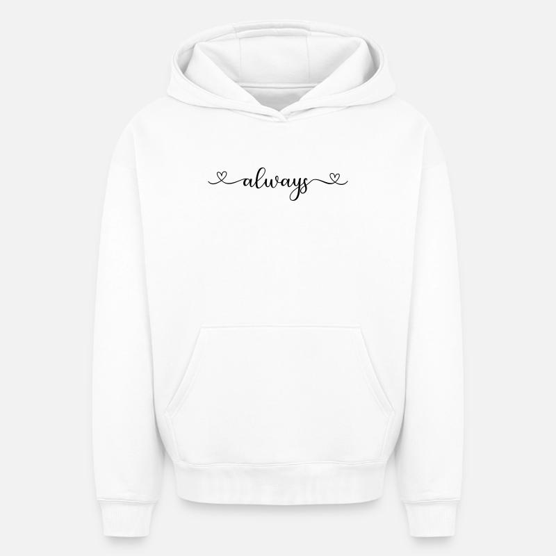 always - Oversized Heavyweight Unisex Hoodie - Weiß