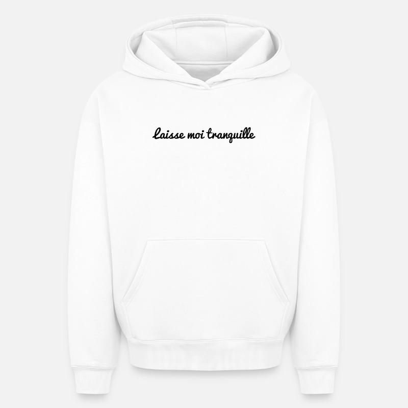LAISSE MOI TRANQUILLE - Sweat à capuche unisexe oversize épais SPREAD - blanc