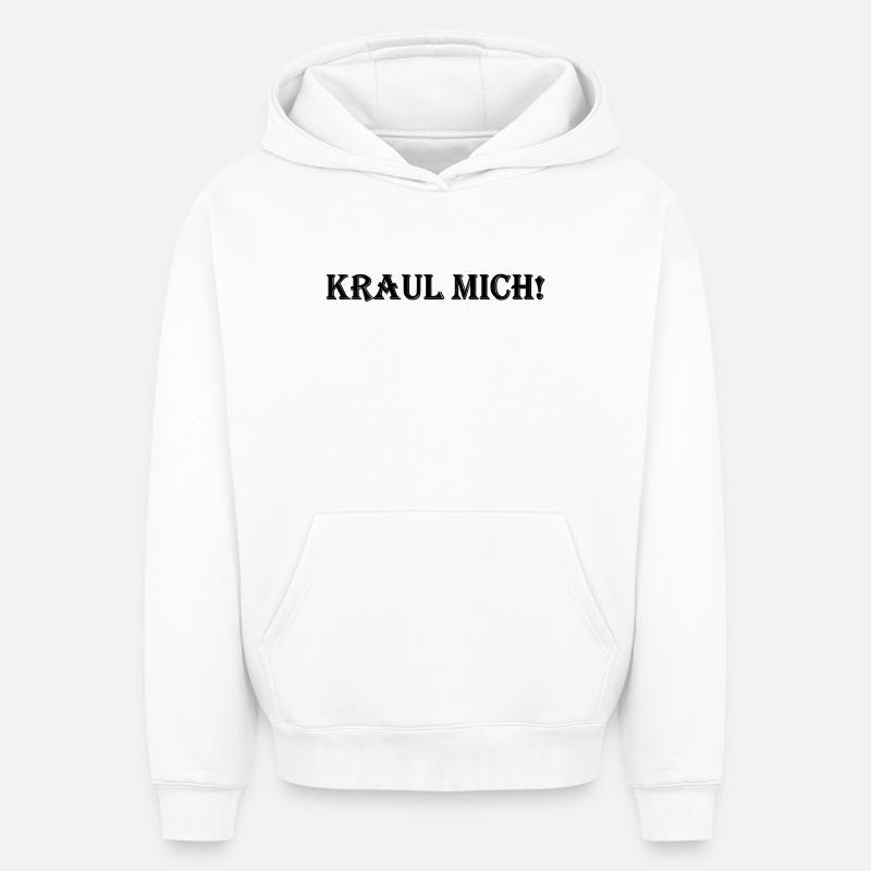 Kraul mich! - Oversized Heavyweight Unisex Hoodie - Weiß