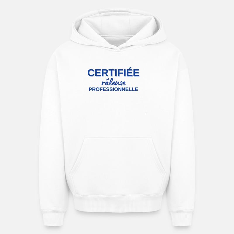 humour râleuse - certifiée râleuse professionnelle - Sweat à capuche unisexe oversize épais SPREAD - blanc