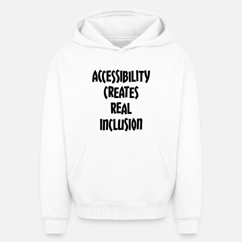 Accessibility creates true inclusion # - Oversized Heavyweight Unisex Hoodie - white