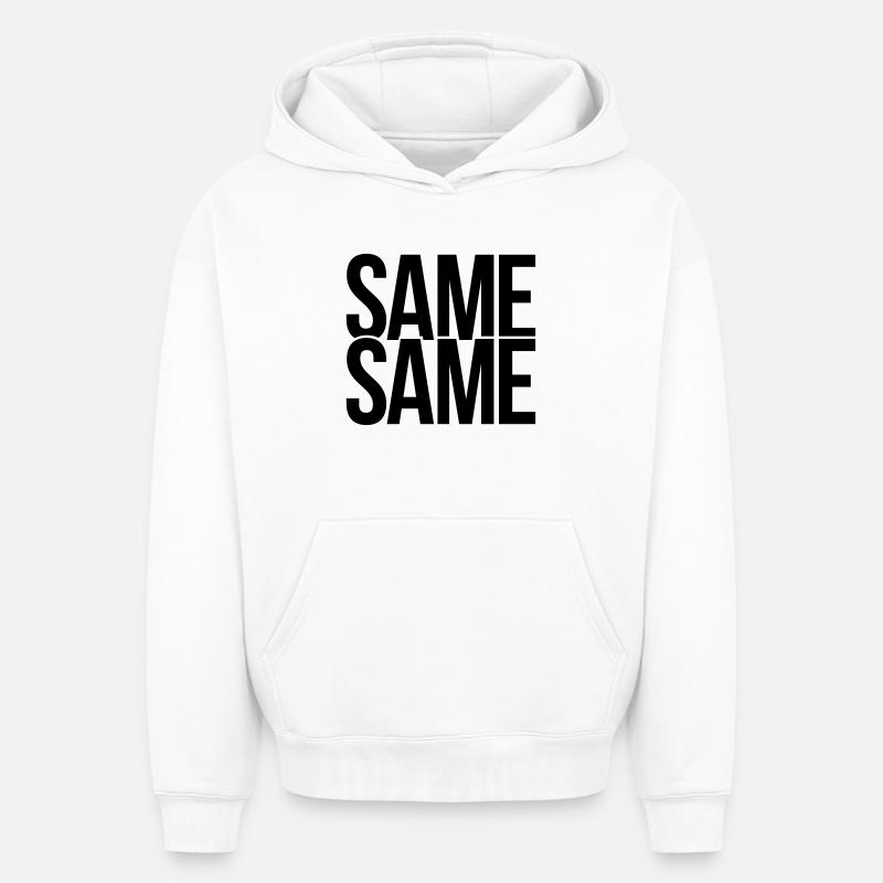 same same - Oversized Heavyweight Unisex Hoodie - Weiß