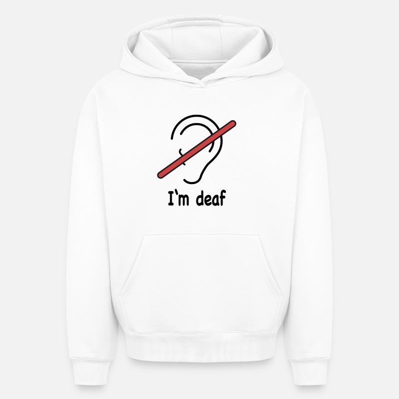 I’m deaf - Sweat à capuche unisexe oversize épais SPREAD - blanc