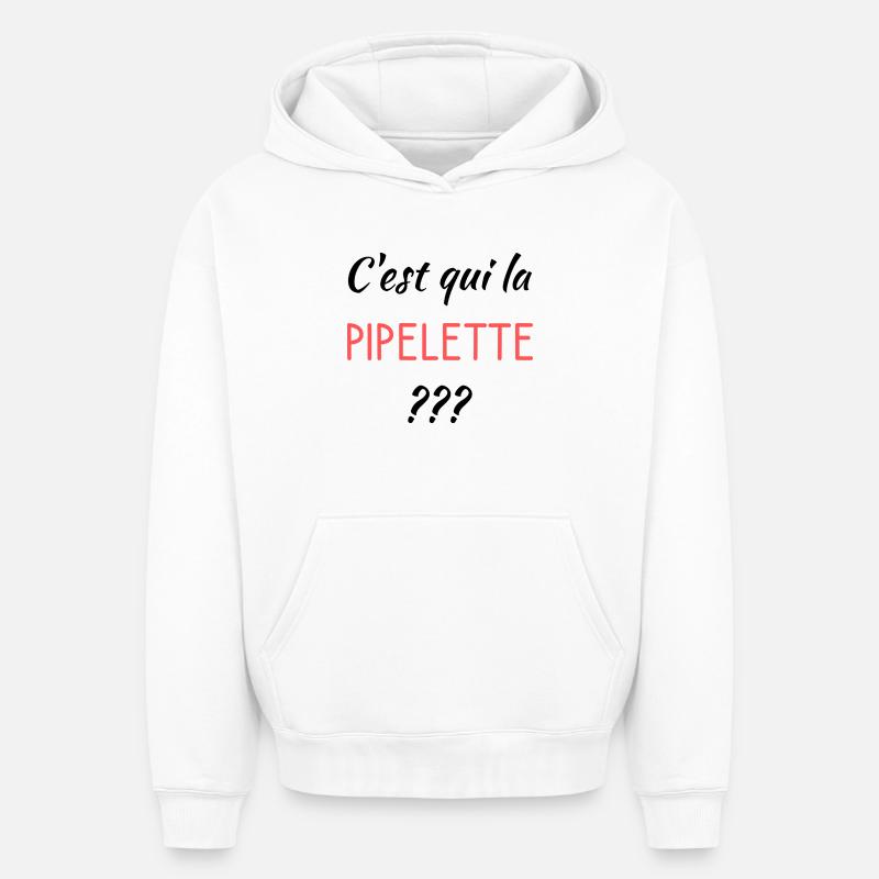 C'est qui la pipelette - Sweat à capuche unisexe oversize épais SPREAD - blanc