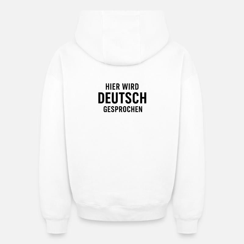 Hier Wird Deutsch Gesprochen - Oversized Heavyweight Unisex Hoodie - Weiß