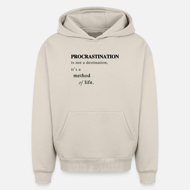 Prokrastination als Lebensmethode - Spruch - Oversized Heavyweight Unisex Hoodie - Beige