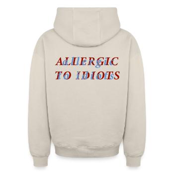 Chemise drôle allergique aux idiots - Sweat à capuche unisexe oversize épais SPREAD - beige - Dos - AI Model Male 185 light (185cm)