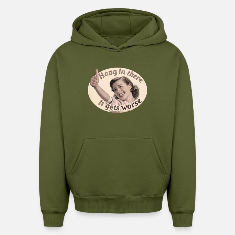 Bleib dran, es wird schlimmer - Oversized Heavyweight Unisex Hoodie - Khaki