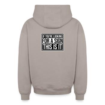 If You're Looking For A Sign This Is It Lustig - Oversized Heavyweight Unisex Zip Hoodie - taupe - Back - AI Model Male 178 light (178cm)