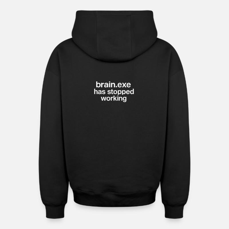 brain.exe has stopped working - Oversized Heavyweight Unisex Zip Hoodie - Schwarz