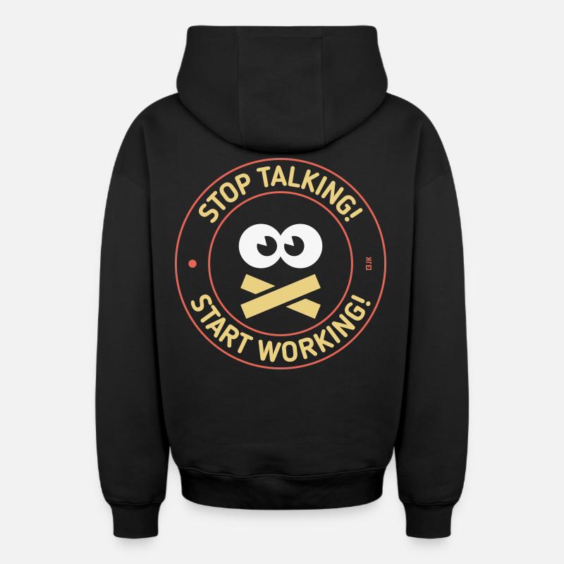 Stop Talking! Start Working! (3C) - Oversized Heavyweight Unisex Zip Hoodie - Schwarz