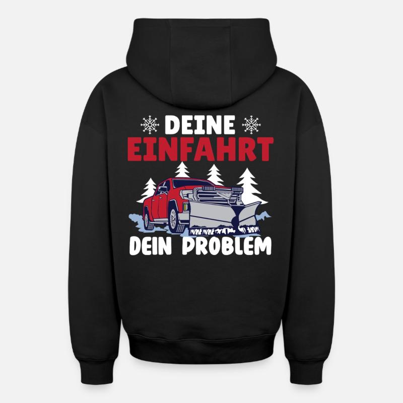 Schneepflugfahrer DEINE EINFAHRT DEIN PROBLEM - Oversized Heavyweight Unisex Zip Hoodie - Schwarz
