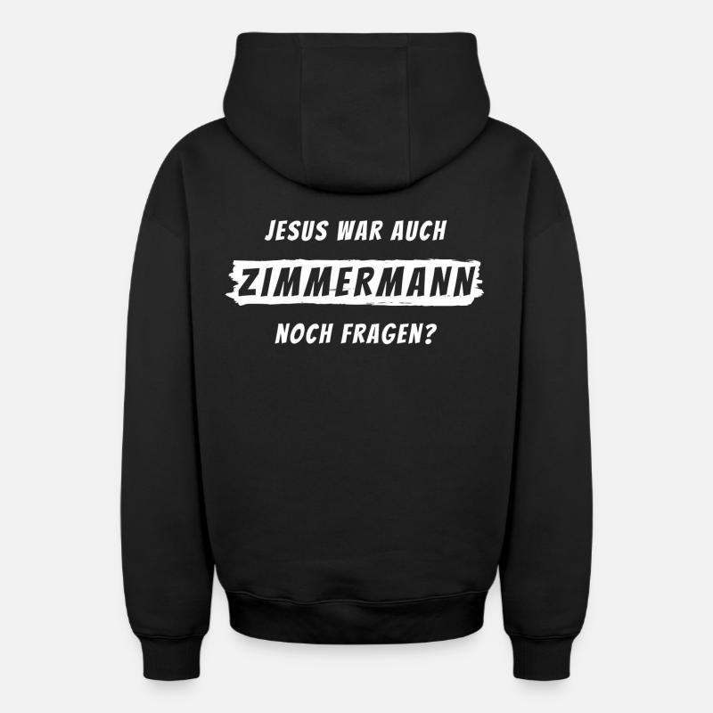Zimmermann Geschenk Spruch Handwerker - Oversized Heavyweight Unisex Zip Hoodie - Schwarz
